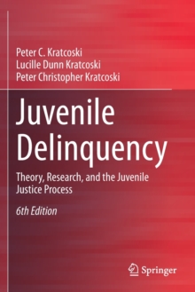 Juvenile Delinquency : Theory, Research, and the Juvenile Justice Process