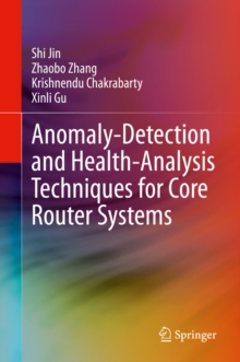 Anomaly-Detection and Health-Analysis Techniques for Core Router Systems