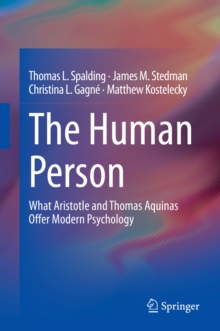 The Human Person : What Aristotle and Thomas Aquinas Offer Modern Psychology