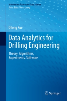 Data Analytics for Drilling Engineering : Theory, Algorithms, Experiments, Software