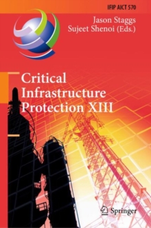 Critical Infrastructure Protection XIII : 13th IFIP WG 11.10 International Conference, ICCIP 2019, Arlington, VA, USA, March 11-12, 2019, Revised Selected Papers