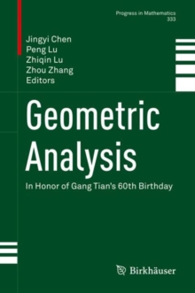 Geometric Analysis : In Honor of Gang Tian's 60th Birthday