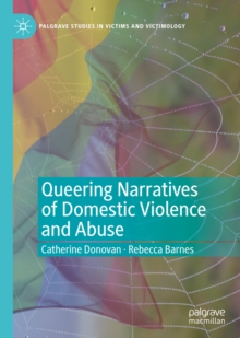 Queering Narratives of Domestic Violence and Abuse : Victims and/or Perpetrators?