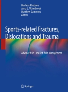 Sports-related Fractures, Dislocations and Trauma : Advanced On- and Off-field Management