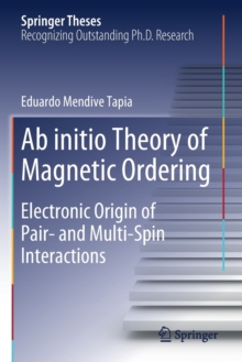 Ab initio Theory of Magnetic Ordering : Electronic Origin of Pair- and Multi-Spin Interactions