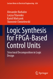 Logic Synthesis for FPGA-Based Control Units : Structural Decomposition in Logic Design