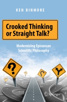 Crooked Thinking or Straight Talk? : Modernizing Epicurean Scientific Philosophy