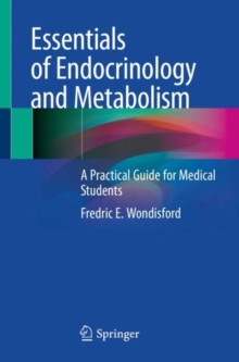 Essentials of Endocrinology and Metabolism : A Practical Guide for Medical Students