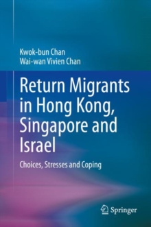 Return Migrants in Hong Kong, Singapore and Israel : Choices, Stresses and Coping