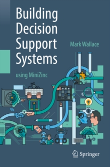 Building Decision Support Systems : using MiniZinc