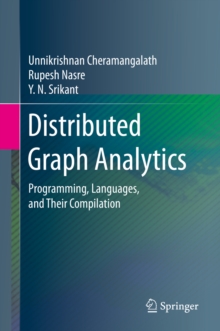 Distributed Graph Analytics : Programming, Languages, and Their Compilation