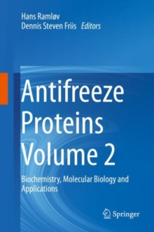 Antifreeze Proteins Volume 2 : Biochemistry, Molecular Biology and Applications