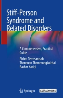 Stiff-Person Syndrome and Related Disorders : A Comprehensive, Practical Guide