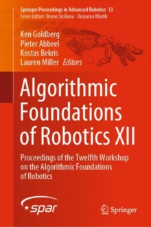 Algorithmic Foundations of Robotics XII : Proceedings of the Twelfth Workshop on the Algorithmic Foundations of Robotics