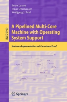 A Pipelined Multi-Core Machine with Operating System Support : Hardware Implementation and Correctness Proof