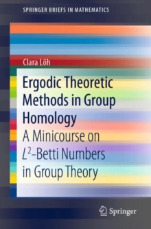 Ergodic Theoretic Methods in Group Homology : A Minicourse on L2-Betti Numbers in Group Theory