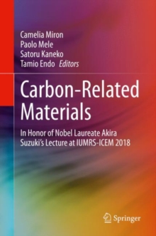 Carbon-Related Materials : In Honor of Nobel Laureate Akira Suzuki's Lecture at IUMRS-ICEM 2018