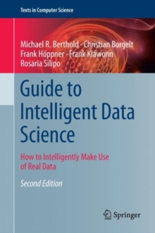 Guide to Intelligent Data Science : How to Intelligently Make Use of Real Data