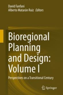 Bioregional Planning and Design: Volume I : Perspectives on a Transitional Century