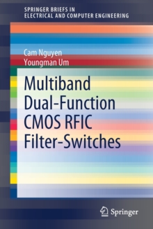 Multiband Dual-Function CMOS RFIC Filter-Switches, Paperback / softback Book Multiband Dual-Function CMOS RFIC Filter-Switches, Paperback / softback Book