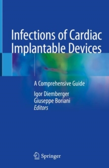 Infections of Cardiac Implantable Devices : A Comprehensive Guide