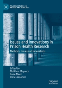 Issues and Innovations in Prison Health Research : Methods, Issues and Innovations, EPUB eBook Issues and Innovations in Prison Health Research : Methods, Issues and Innovations, EPUB eBook