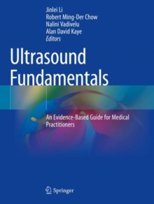 Ultrasound Fundamentals : An Evidence-Based Guide for Medical Practitioners