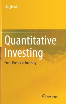 Quantitative Investing : From Theory to Industry