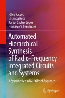 Automated Hierarchical Synthesis of Radio-Frequency Integrated Circuits and Systems : A Systematic and Multilevel Approach