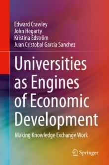 Universities as Engines of Economic Development : Making Knowledge Exchange Work