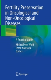 Fertility Preservation in Oncological and Non-Oncological Diseases : A Practical Guide