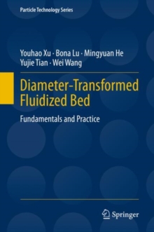 Diameter-Transformed Fluidized Bed : Fundamentals and Practice