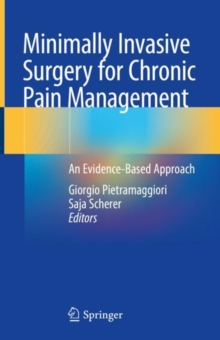 Minimally Invasive Surgery for Chronic Pain Management : An Evidence-Based Approach