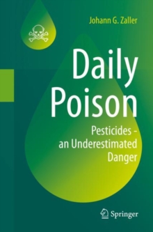 Daily Poison : Pesticides - an Underestimated Danger