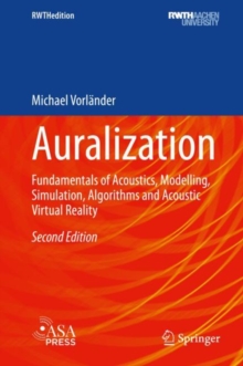 Auralization : Fundamentals of Acoustics, Modelling, Simulation, Algorithms and Acoustic Virtual Reality