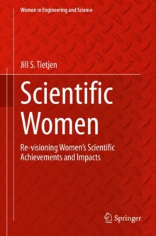 Scientific Women : Re-visioning Women's Scientific Achievements and Impacts