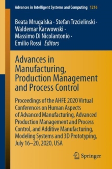 Advances in Manufacturing, Production Management and Process Control : Proceedings of the AHFE 2020 Virtual Conferences on Human Aspects of Advanced Manufacturing, Advanced Production Management and P