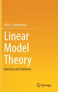 Linear Model Theory : Exercises and Solutions