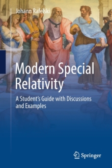 Modern Special Relativity : A Student's Guide with Discussions and Examples