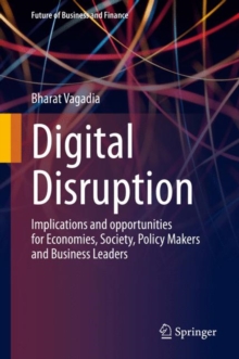 Digital Disruption : Implications and opportunities for Economies, Society, Policy Makers and Business Leaders, EPUB eBook Digital Disruption : Implications and opportunities for Economies, Society, Policy Makers and Business Leaders, EPUB eBook