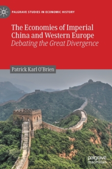 The Economies of Imperial China and Western Europe : Debating the Great Divergence