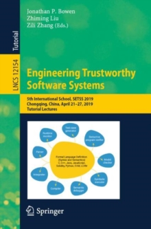 Engineering Trustworthy Software Systems : 5th International School, SETSS 2019, Chongqing, China, April 21-27, 2019, Tutorial Lectures