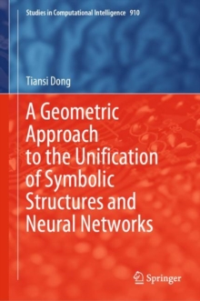 A Geometric Approach to the Unification of Symbolic Structures and Neural Networks