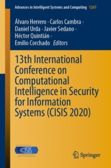 13th International Conference on Computational Intelligence in Security for Information Systems (CISIS 2020)