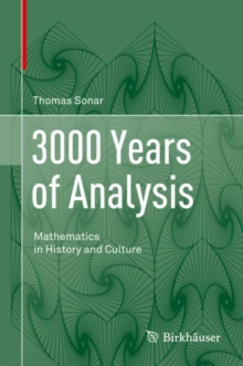 3000 Years of Analysis : Mathematics in History and Culture