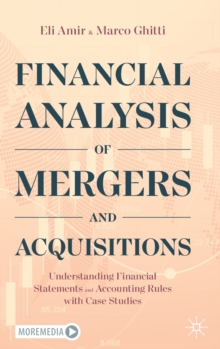 Financial Analysis of Mergers and Acquisitions : Understanding Financial Statements and Accounting Rules with Case Studies