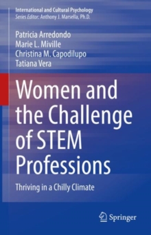 Women and the Challenge of STEM Professions : Thriving in a Chilly Climate