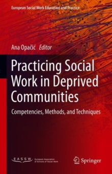 Practicing Social Work in Deprived Communities : Competencies, Methods, and Techniques