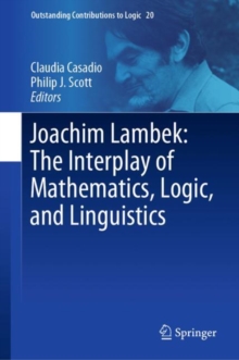 Joachim Lambek: The Interplay of Mathematics, Logic, and Linguistics