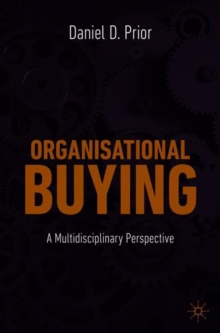 Organisational Buying : A Multidisciplinary Perspective